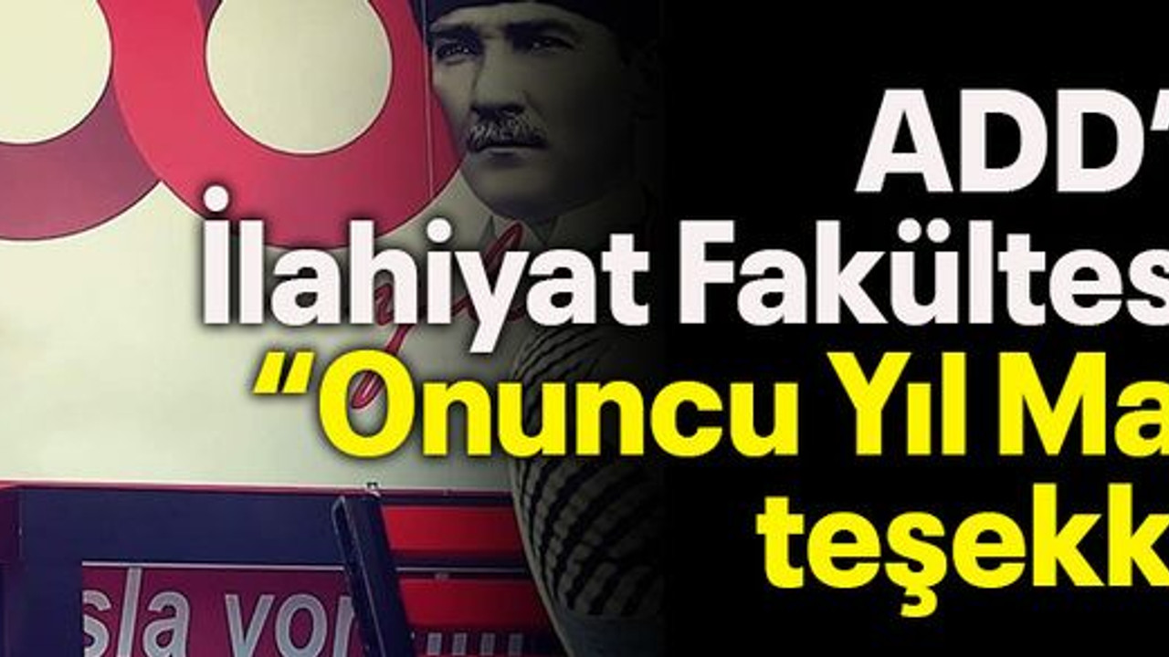 ADD’den İlahiyat Fakültesi’ne “Onuncu Yıl Marşı” teşekkürü